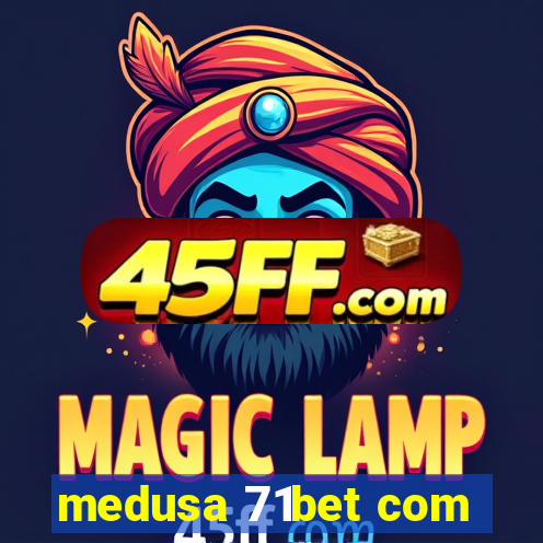 medusa 71bet com